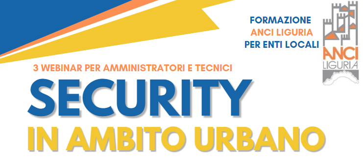 Security in ambito urbano: nuovo ciclo di formazione per Amministratori e tecnici